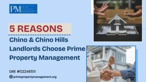 5 reasons chino chino hills landlords choose prime property management