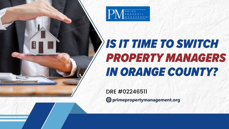 Is it time to switch property managers in orange county is it time to switch property managers in orange county